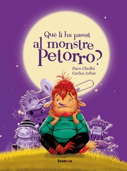 Què li ha passat al monstre Petorro?