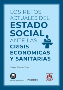 RETOS ACTUALES DEL ESTADO SOCIAL ANTE LAS CRISIS ECONÓMICAS Y SANITARIAS, LOS