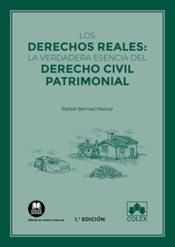Los derechos reales: la verdadera esencia del Derecho civil patrimonial