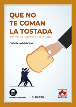 Que no te coman la tostada:aprende a negociar como nadie