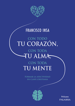 Con todo tu corazón, con toda tu alma, con toda tu mente