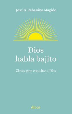 Dios habla bajito
