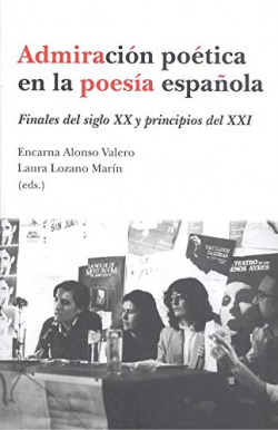 ADMIRACION POETICA EN LA POESIA ESPAÑOLA FINALES DEL SIGLO