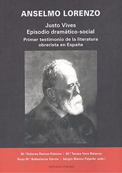 ANSELMO LORENZO. JUSTO VIVES. EPISODIO DRAMATICO -SOCIAL. PRIMER TESTIMONIO DE L