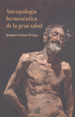 Antropología hermenéutica de la gran salud