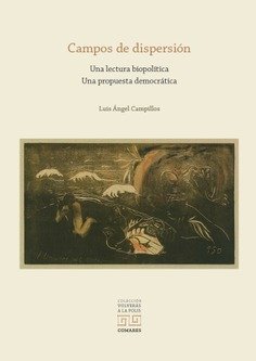 CAMPOS DE DISPERSION UNA LECTURA BIOPOLITICA UNA PROPUESTA