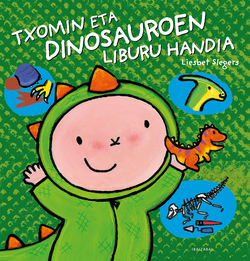 TXOMIN ETA DINOSAUROEN LIBURU HANDIA EUSKERA