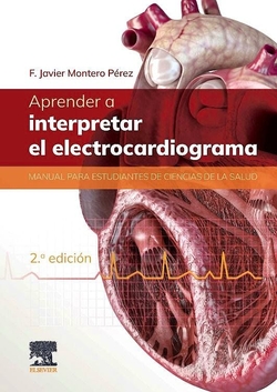 APRENDER A INTERPRETAR EL ELECTROCARDIOGRAMA 2ª ED