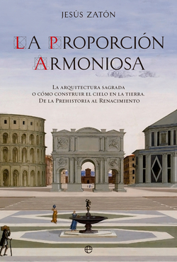 PROPORCION ARMONIOSA. ARQUITECTURA SAGRADA O COMO
