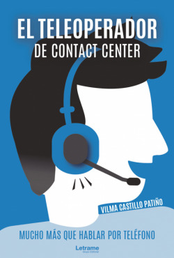 El teleoperador de Contact Center. Mucho más que hablar por teléfono