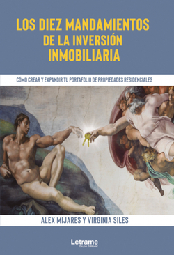 Los diez mandamientos de la inversión inmobiliaria. Cómo crear y expandir tu por