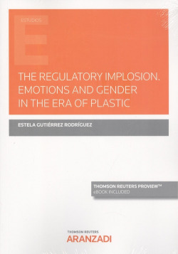 THE REGULATORY IMPLOSION EMOTIONS AND GENDER IN THE PLASTIC
