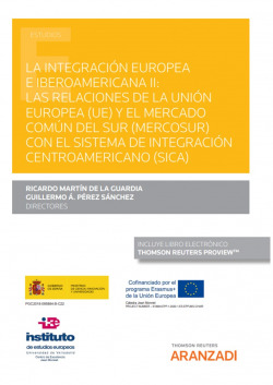 La integración europea e iberoamericana II: Las relaciones de la Unión Europea (UE) y el Mercado Común del Sur (MERCOSUR) con el Sistema de Integració