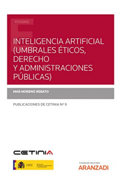 Inteligencia artificial (umbrales éticos, derecho y administraciones públicas)