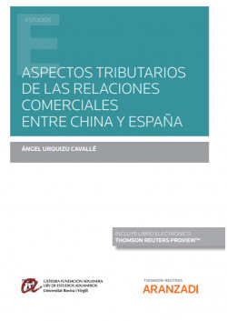 Aspectos tributarios de las relaciones comerciales entre China y España (Papel + e-book)