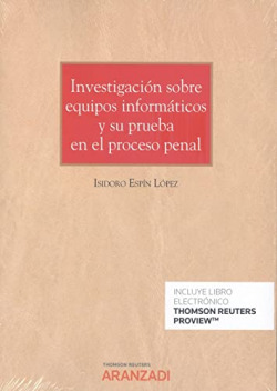 Investigación sobre equipos informáticos y su prueba en el proceso penal