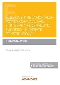Euro, entre la nostalgia postmoderna al oro y un supra-federalismo europeo, El.