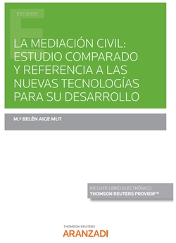 La mediación civil: Estudio comparado y referencia a las nuevas tecnologías para