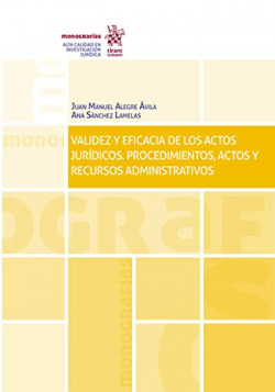 Validez y eficacia de los actos jurídicos. Procedimientos, actos y recursos administrativos