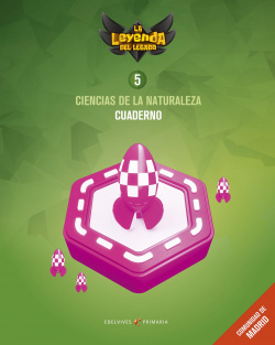 CUADERNO CIENCIAS NATURALEZA 5ºPRIMARIA. LA LEYENDA DEL LEGADO MADRID 2018
