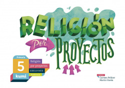 RELIGION 5 PRIMARIA PROYECTO KUMI ANDALUCIA