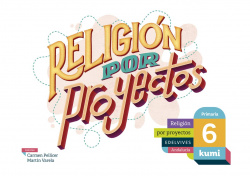 RELIGION 6 PRIMARIA PROYECTO KUMI ANDALUCIA