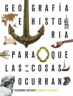 GEOGRAFÍA E HISTORIA 1ºESO. PARA QUE LAS COSAS OCURRAN 2019