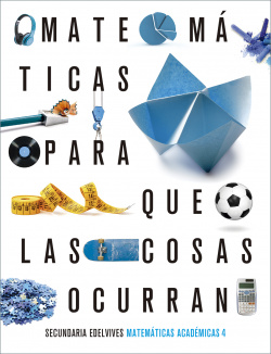 Proyecto: Para que las cosas ocurran - Matemáticas orientadasáaálas enseñanzas académicas 4