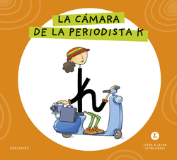 Letra a Letra Letrilandia - La cámara de la periodista K