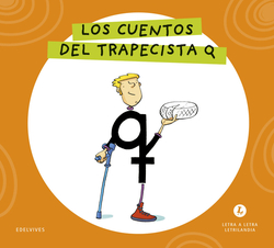 Letra a Letra Letrilandia - Los cuentos del trapecista Q
