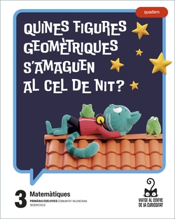 Projecte: Viatge al centre de la curiositat. Matemàtiques 3. Quadern