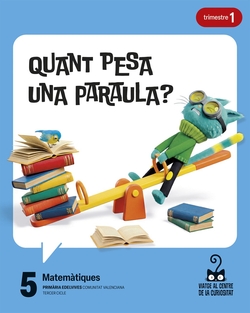 Projecte: Viatge al centre de la curiositat. Matemàtiques 5. Trimestres