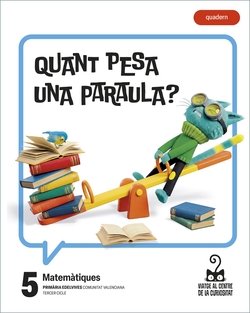 Projecte: Viatge al centre de la curiositat. Matemàtiques 5. Quadern
