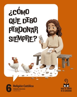 Proyecto: Viaje al centro de la curiosidad. Religión Católica 6