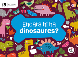 Projecte: Al punt. Encara hi ha dinosaures? Nivell 3 [majúsula]
