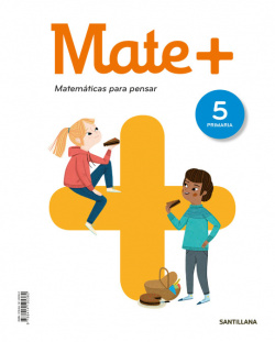 MATE+ MATEMÁTICAS PARA PENSAR 5 PRIMARIA