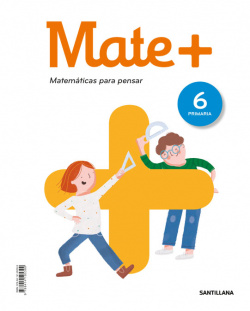MATE+ MATEMATICAS PARA PENSAR 6 PRIMARIA ED19