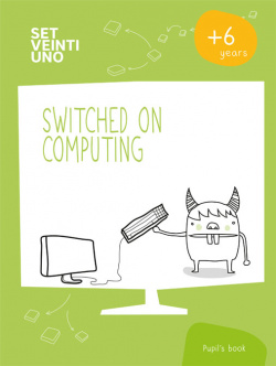 NIVEL 1: SWITCHED ON COMPUTING *SET21* (1º PRIMARIA)