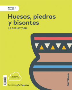 HUESOS, PIEDRAS Y BISONTES NIVEL II. 3ºPRIMARIA. PROYECTOS. CIENCIAS SOCIALES