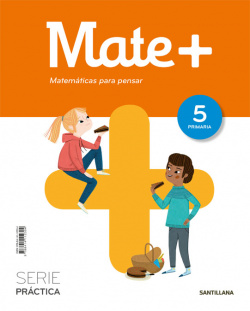 MATEMÁTICAS 5ºPRIMARIA MATE+ PARA PENSAR SERIE PRACTICA
