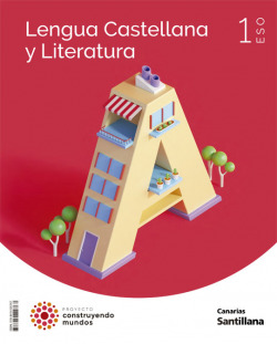 LENGUA Y LITERATURA 1ºESO. CONSTRUYENDO MUNDOS. CANARIAS 2022