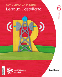 CUADERNO LENGUA 3-6ºPRIMARIA. CONSTRUYENDO MUNDOS 2023