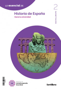 HISTORIA DE ESPAÑA 2ºBACHILLERATO. CONSTRUYENDO MUNDOS 2023