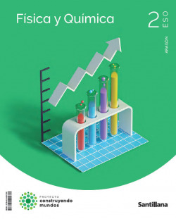 FÍSICA Y QUÍMICA 2ºESO. CONSTRUYENDO MUNDOS. ARAGÓN 2023