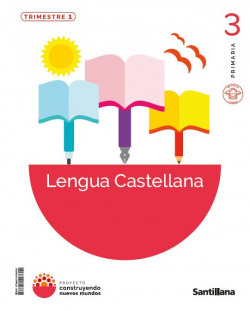 LENGUA 3ºPRIMARIA. TRIMESTRAL. MOCHILA LIGERA. CONSTRUYENDO NUEVOS MUNDOS