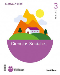 CIENCIAS SOCIALES 3ºPRIMARIA. CONSTRUYENDO NUEVOS MUNDO. CASTILLA Y LEÓN