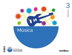 MÚSICA 3ºPRIMARIA. CONSTRUYENDO NUEVOS MUNDOS