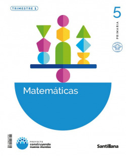 MATEMÁTICAS 5ºPRIMARIA. TRIMESTRAL. MOCHILA LIGERA. CONSTRUYENDO NUEVOS MUNDOS