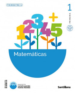 MATEMÁTICAS 1ºPRIMARIA. CONSTRUYENDO MUNDOS