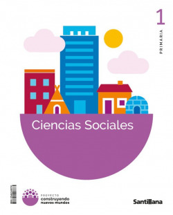 CIENCIAS SOCIALES 1ºPRIMARIA. CONSTRUYENDO MUNDOS